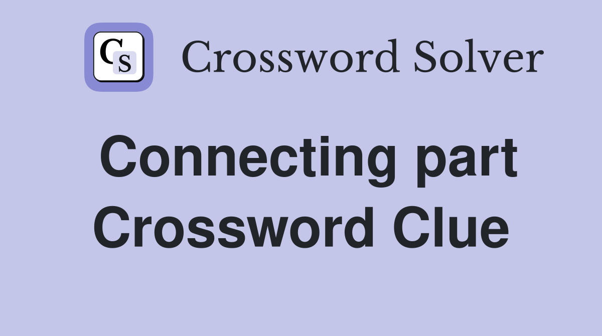 Connecting part Crossword Clue