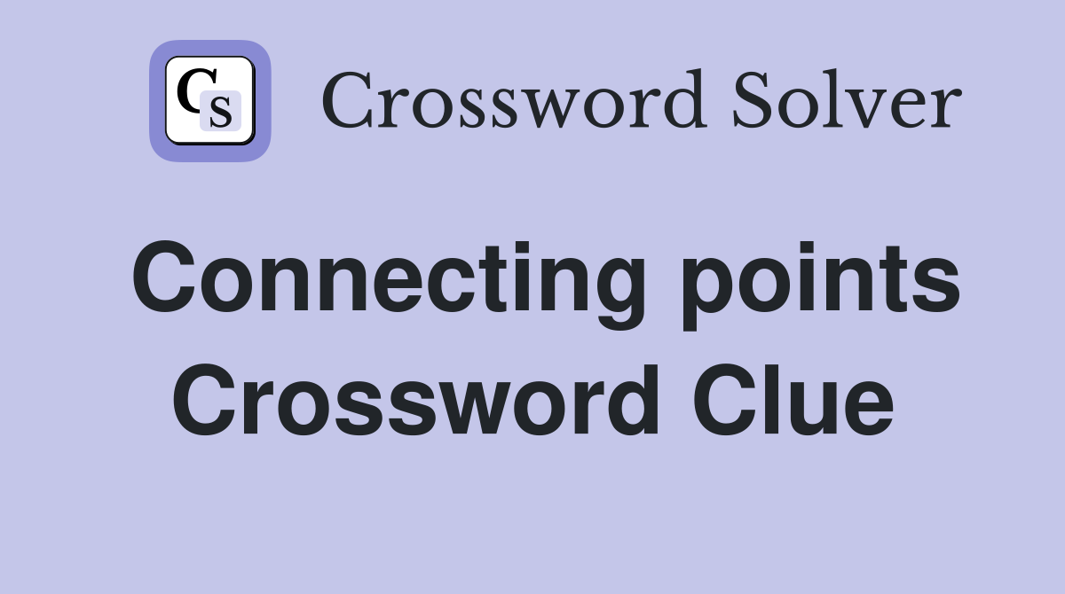 Connecting points Crossword Clue