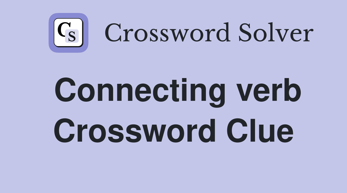 Connecting verb Crossword Clue