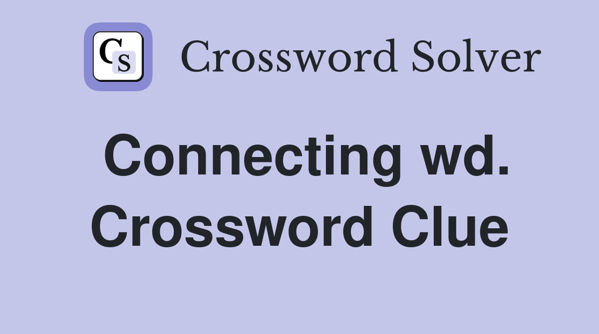 Connecting wd. Crossword Clue