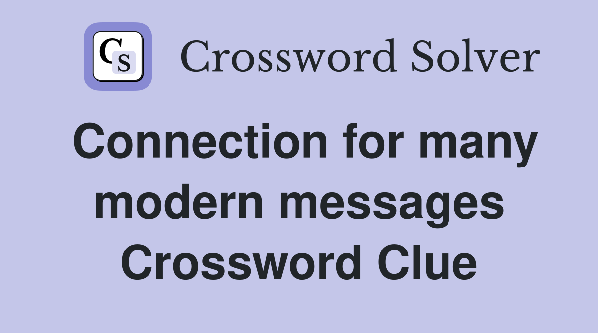 Connection for many modern messages Crossword Clue