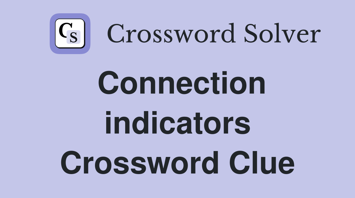 Connection indicators Crossword Clue