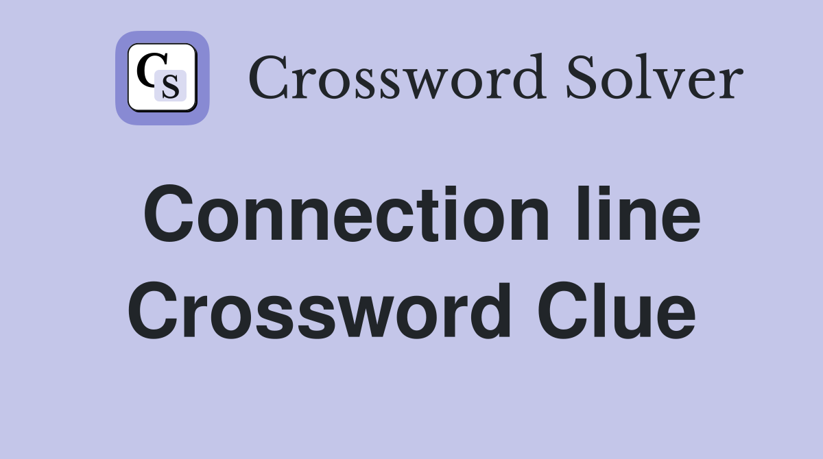 Connection line Crossword Clue