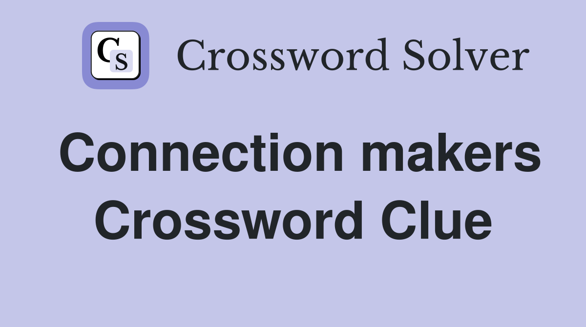 Connection makers Crossword Clue