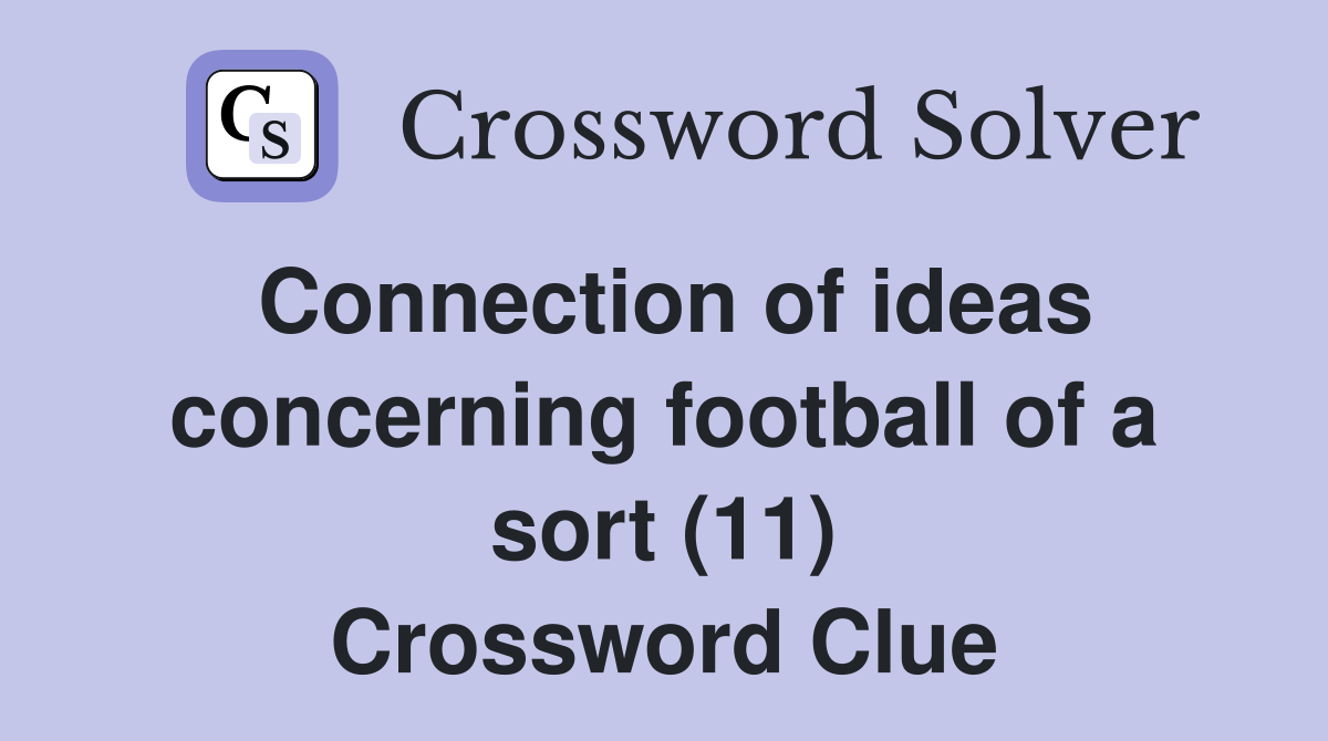 Connection of ideas concerning football of a sort (11) Crossword Clue