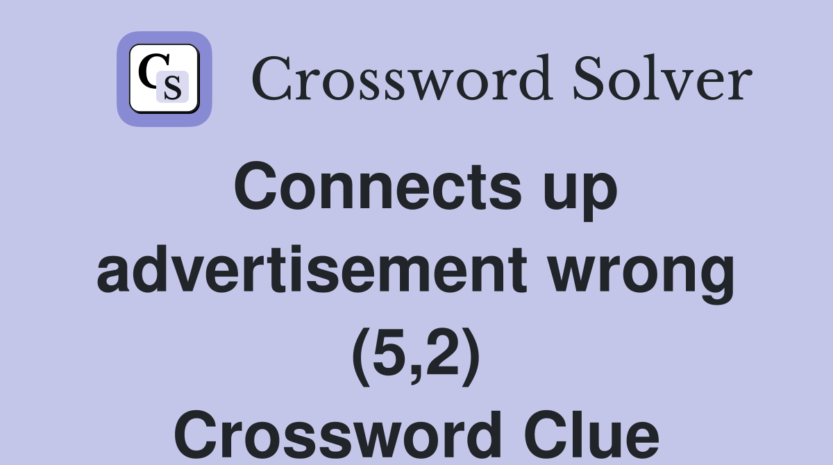 Connects up advertisement wrong (5,2) Crossword Clue