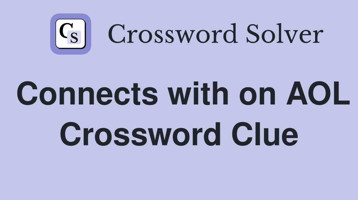 Connects with on AOL Crossword Clue