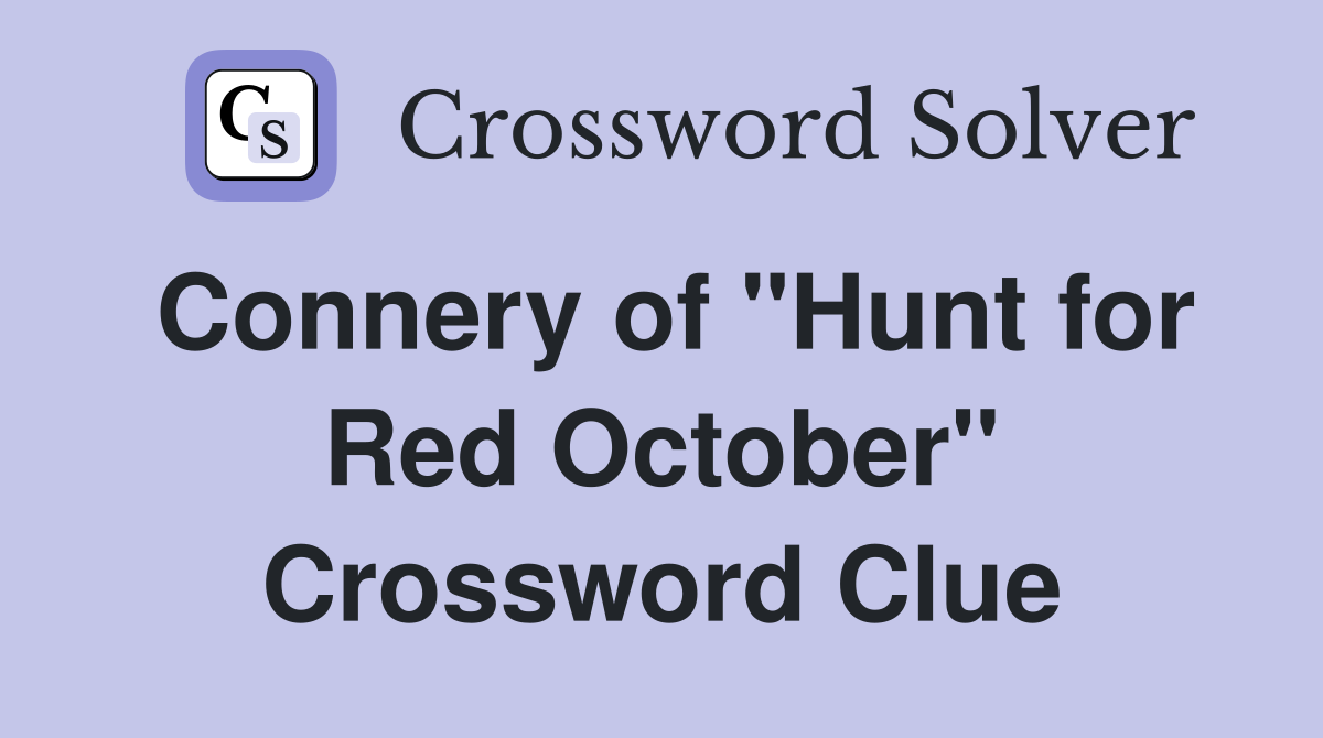 Connery of "Hunt for Red October" Crossword Clue