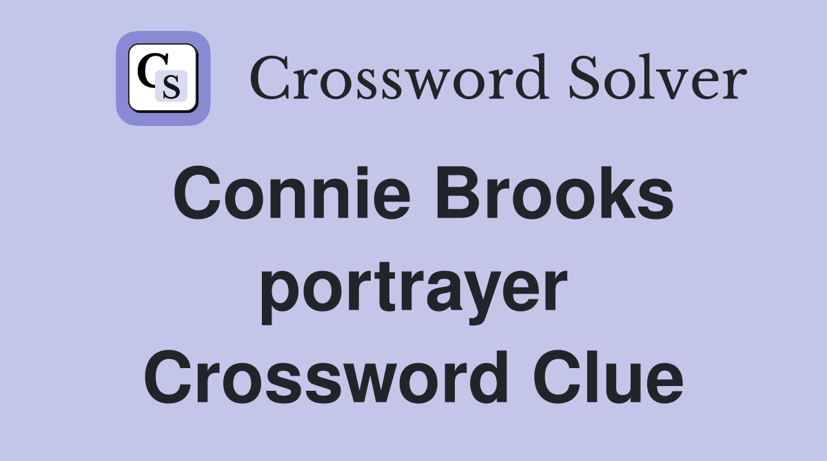 Connie Brooks portrayer Crossword Clue
