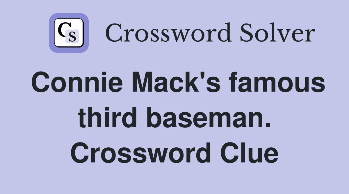 Connie Mack's famous third baseman. Crossword Clue