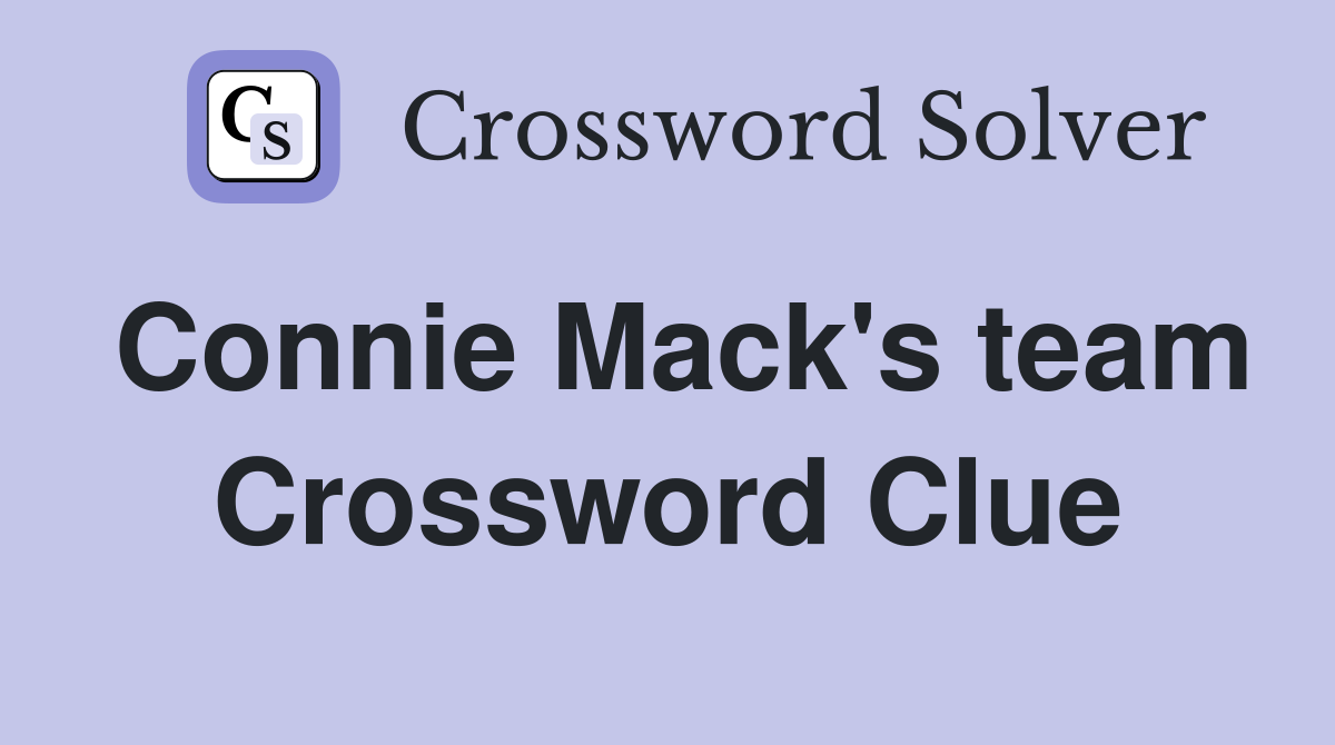 Connie Mack's team Crossword Clue