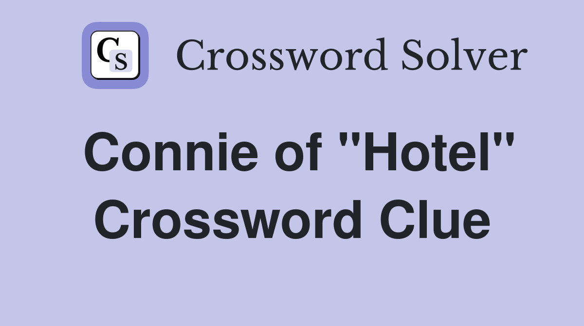 Connie of "Hotel" Crossword Clue