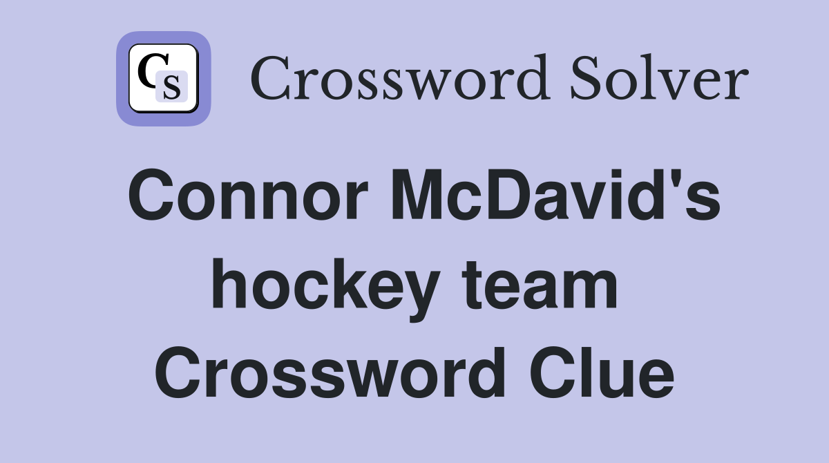 Connor McDavid's hockey team Crossword Clue