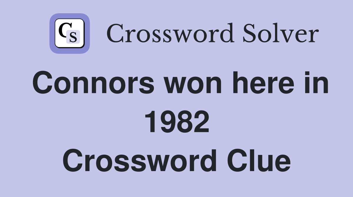 Connors won here in 1982 Crossword Clue