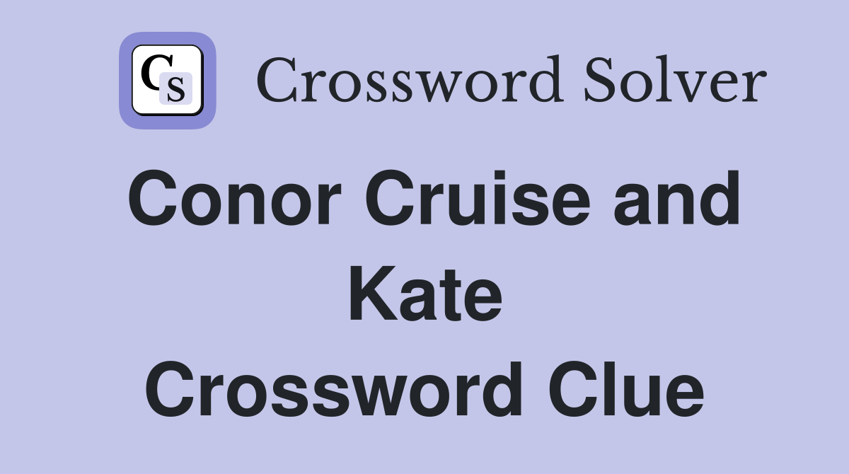 Conor Cruise and Kate Crossword Clue