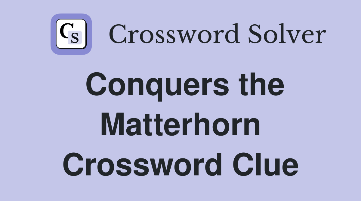 Conquers the Matterhorn Crossword Clue