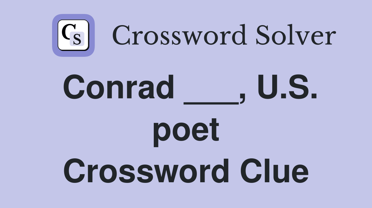 Conrad ___, U.S. poet Crossword Clue