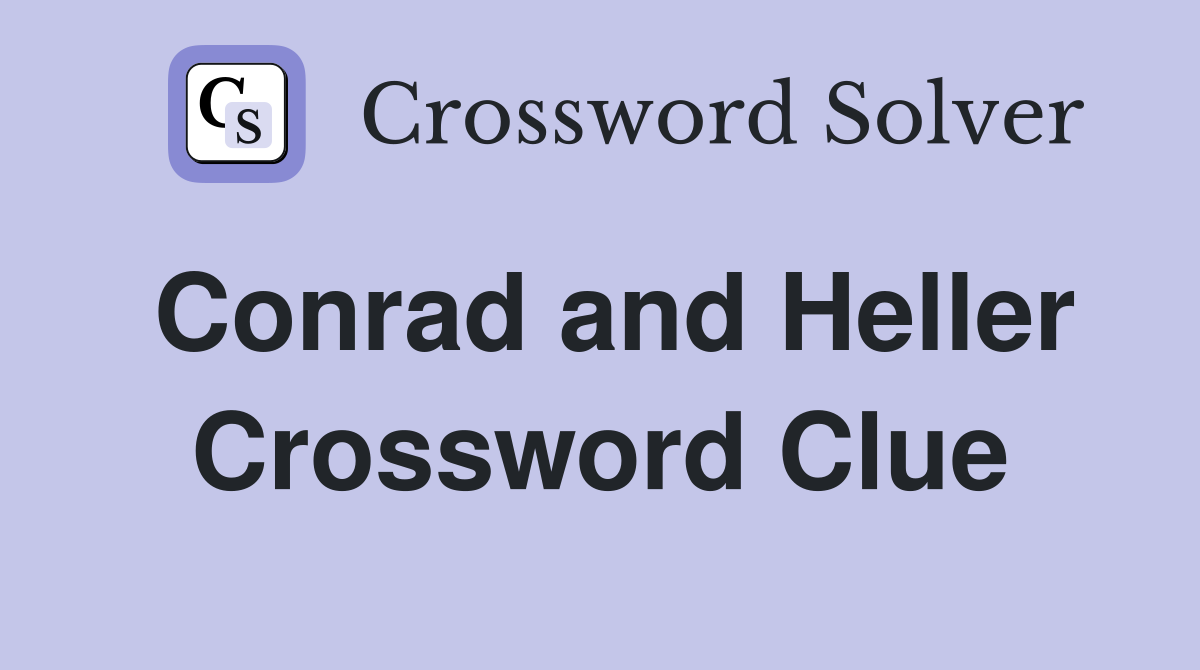 Conrad and Heller Crossword Clue