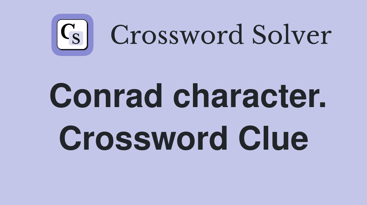 Conrad character. Crossword Clue