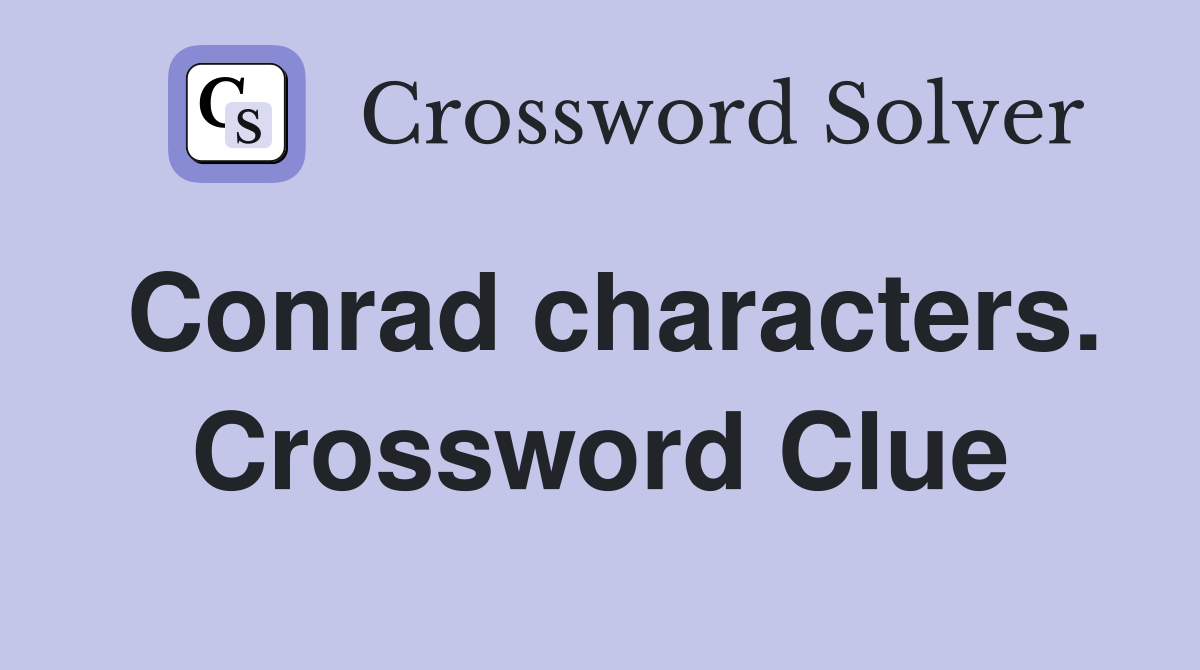 Conrad characters. Crossword Clue