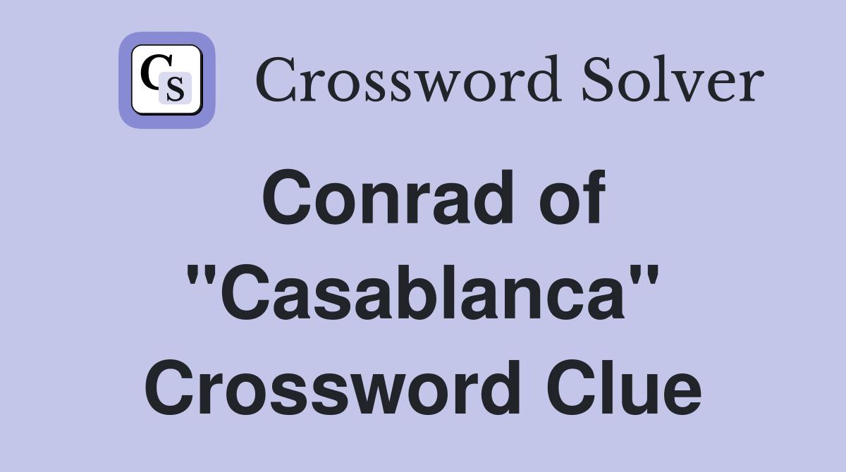 Conrad of "Casablanca" Crossword Clue