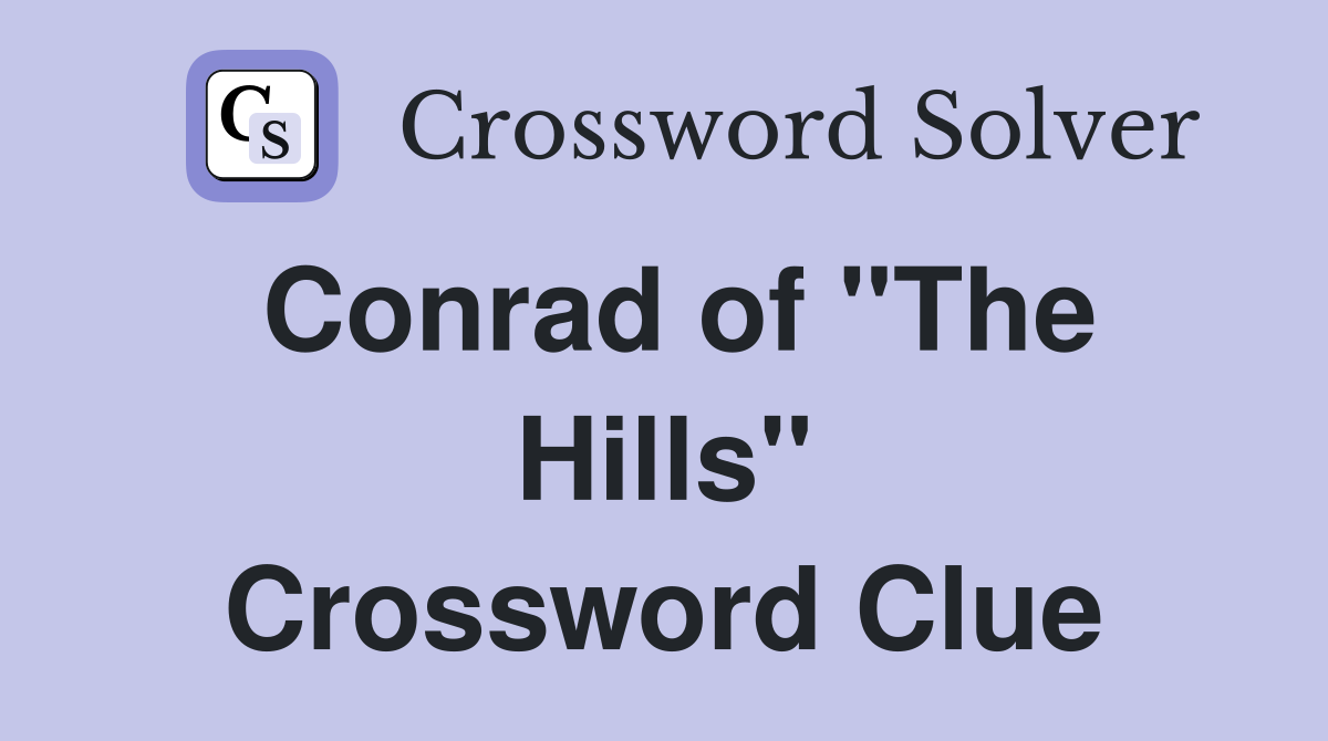 Conrad of "The Hills" Crossword Clue