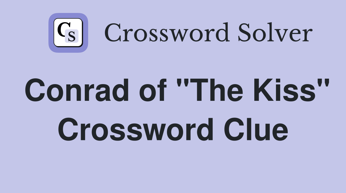 Conrad of "The Kiss" Crossword Clue