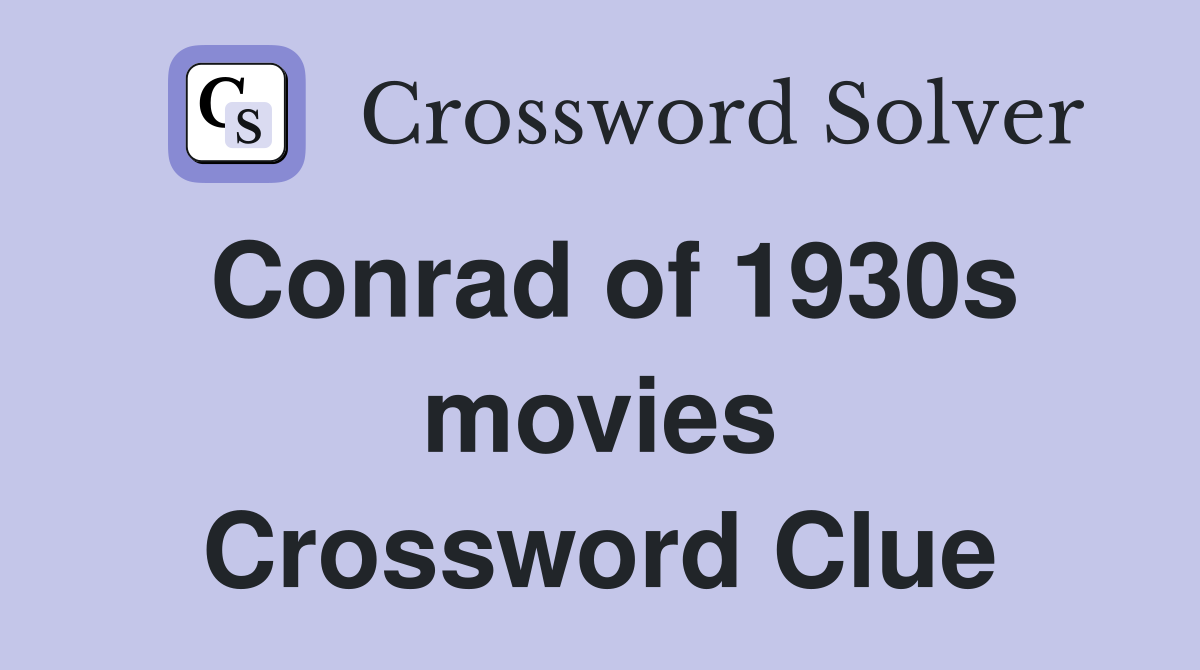 Conrad of 1930s movies Crossword Clue