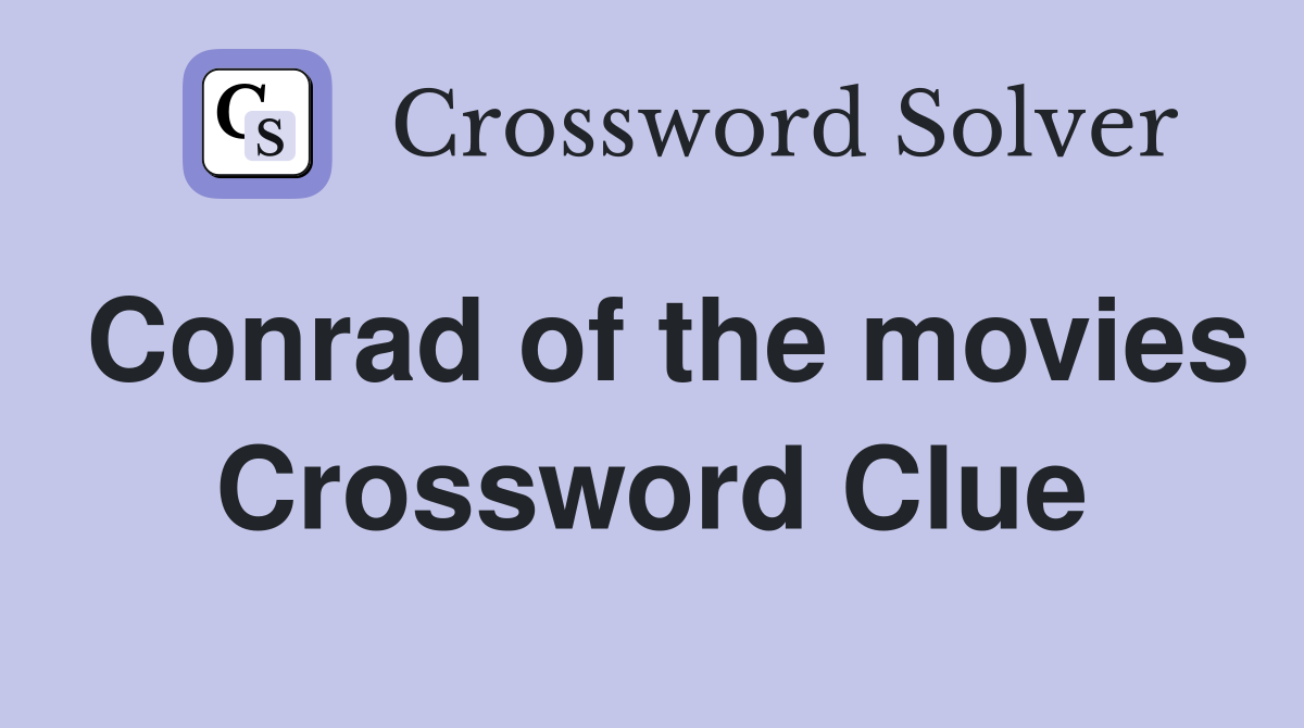 Conrad of the movies Crossword Clue