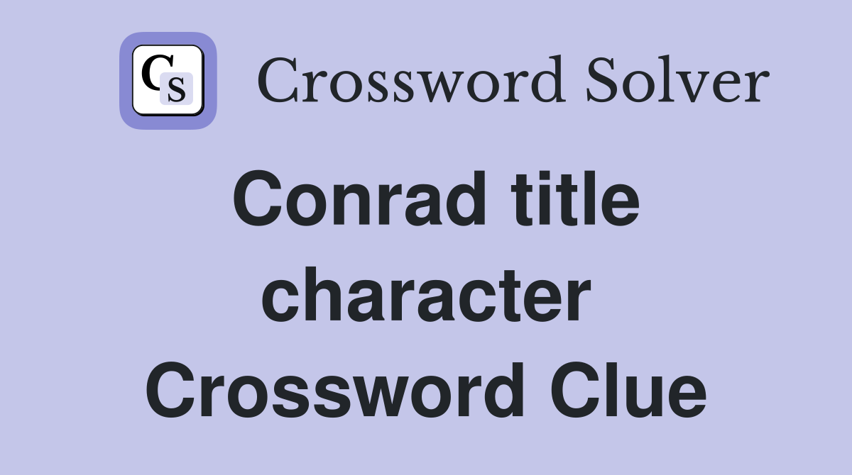 Conrad title character Crossword Clue