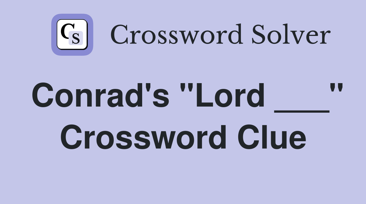 Conrad's "Lord ___" Crossword Clue