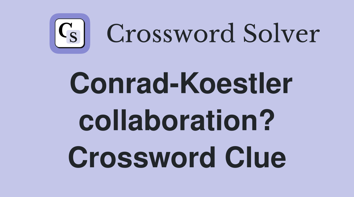 Conrad-Koestler collaboration? Crossword Clue