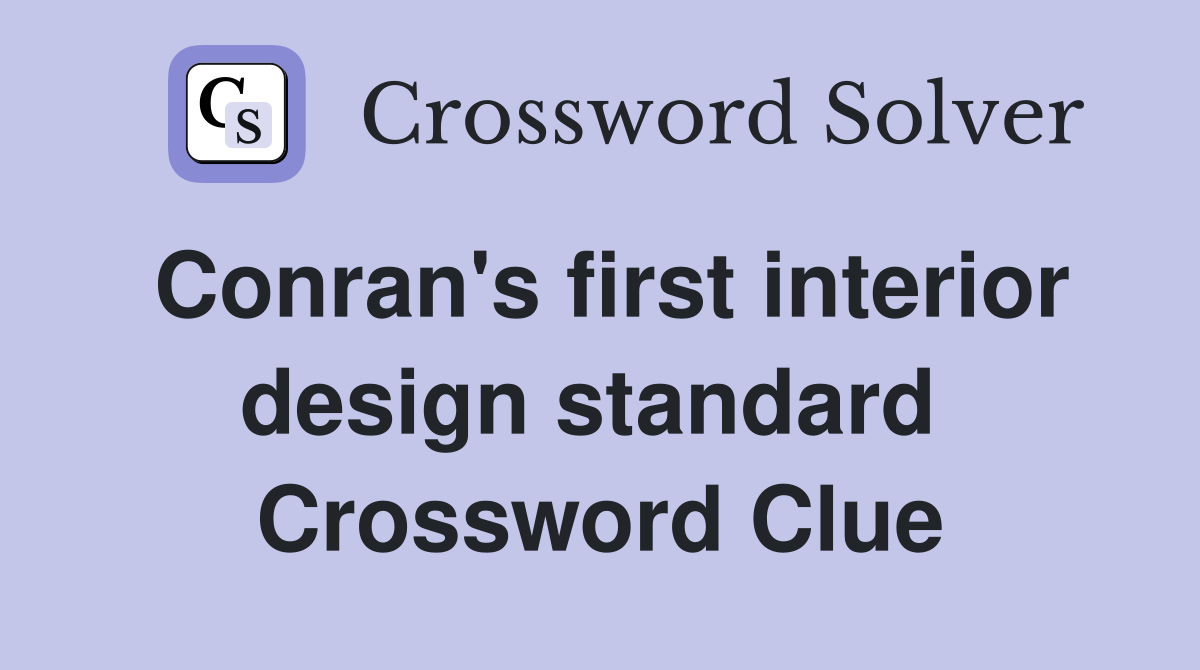 Conran's first interior design standard  Crossword Clue