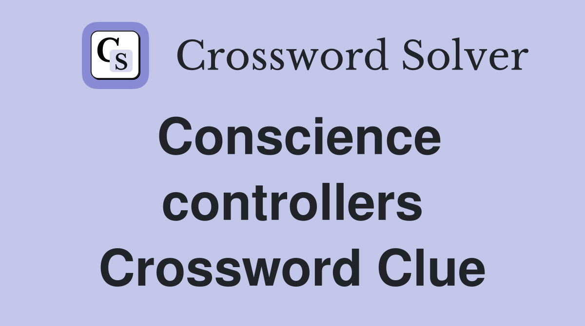Conscience controllers Crossword Clue