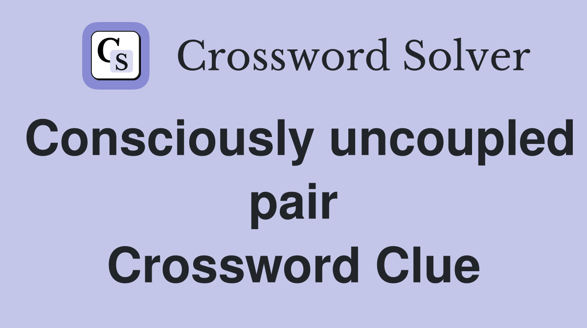 Consciously uncoupled pair Crossword Clue