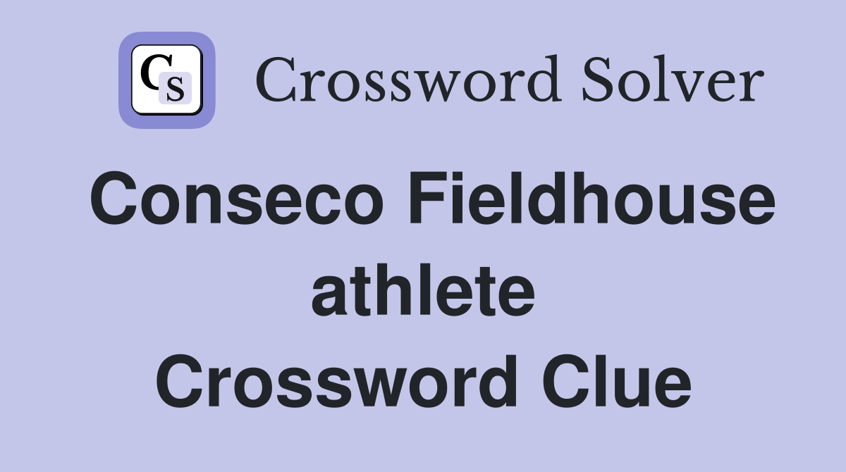 Conseco Fieldhouse athlete Crossword Clue