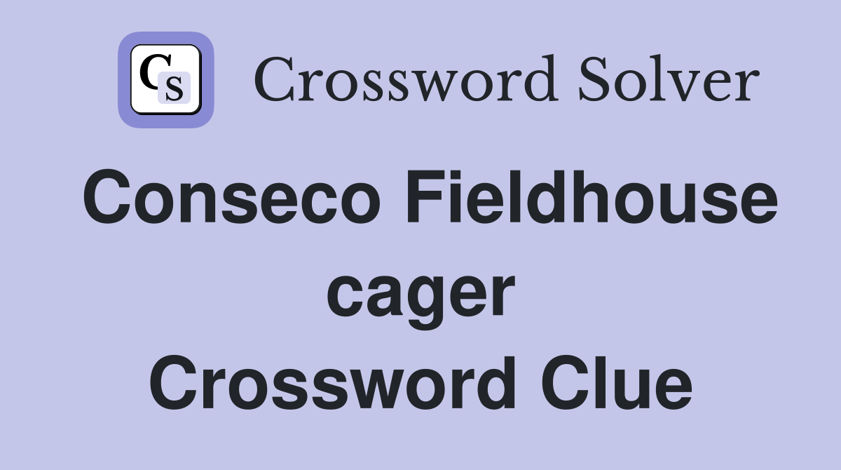 Conseco Fieldhouse cager Crossword Clue