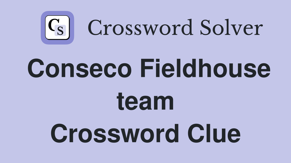 Conseco Fieldhouse team Crossword Clue