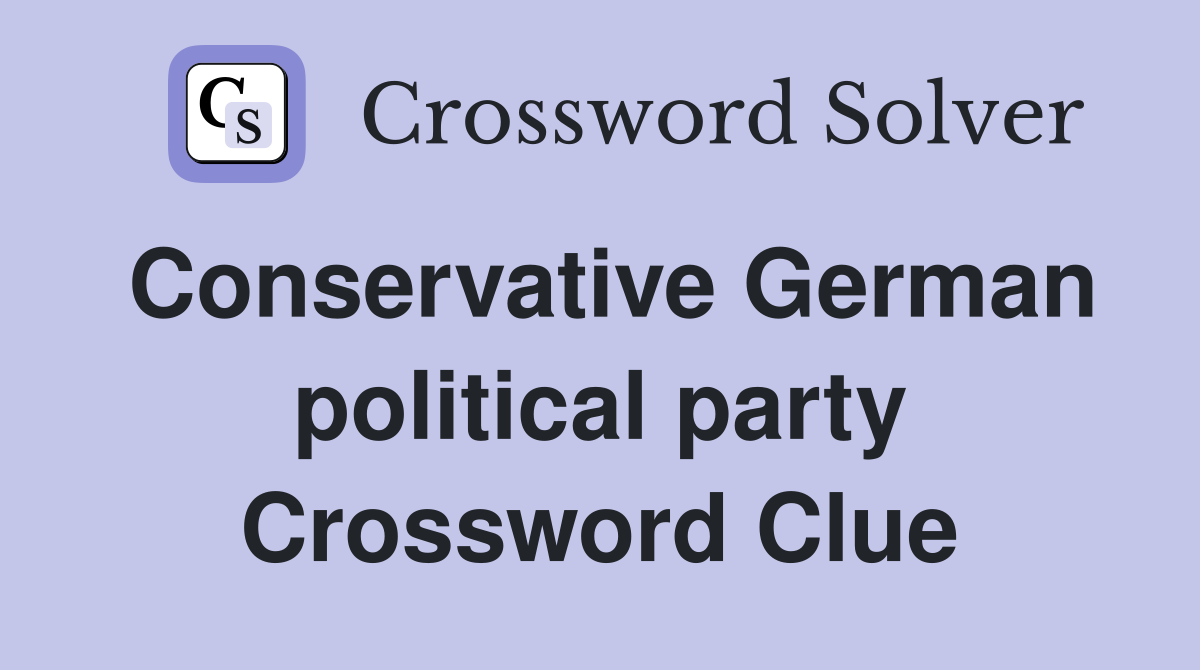 Conservative German political party Crossword Clue