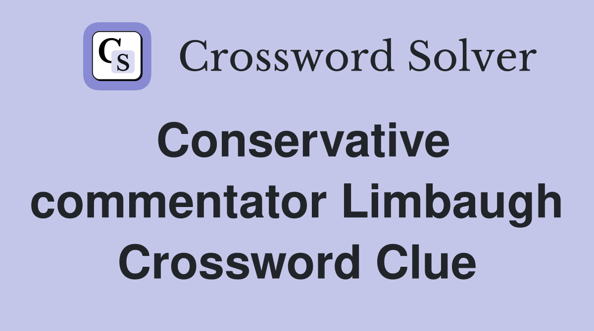 Conservative commentator Limbaugh Crossword Clue