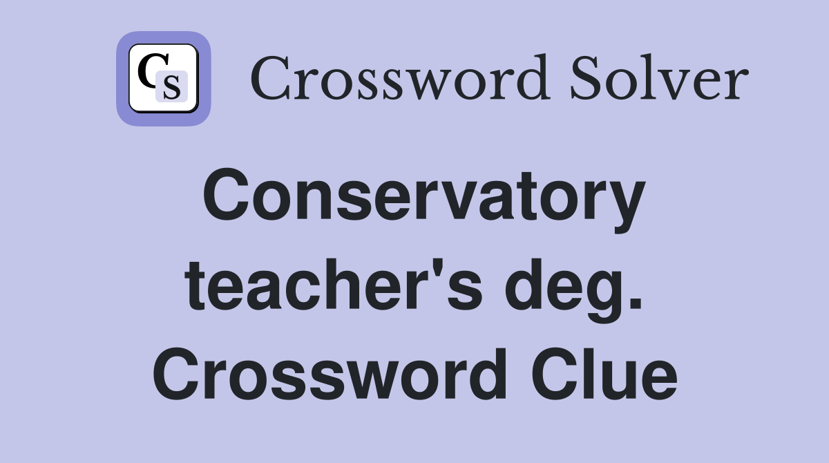 Conservatory teacher's deg. Crossword Clue