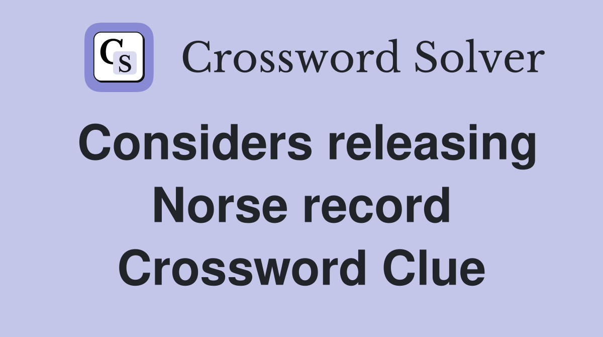 Considers releasing Norse record Crossword Clue