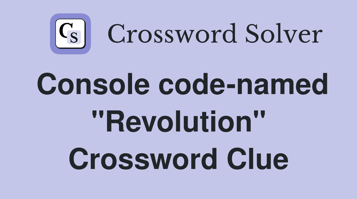 Console code-named "Revolution" Crossword Clue