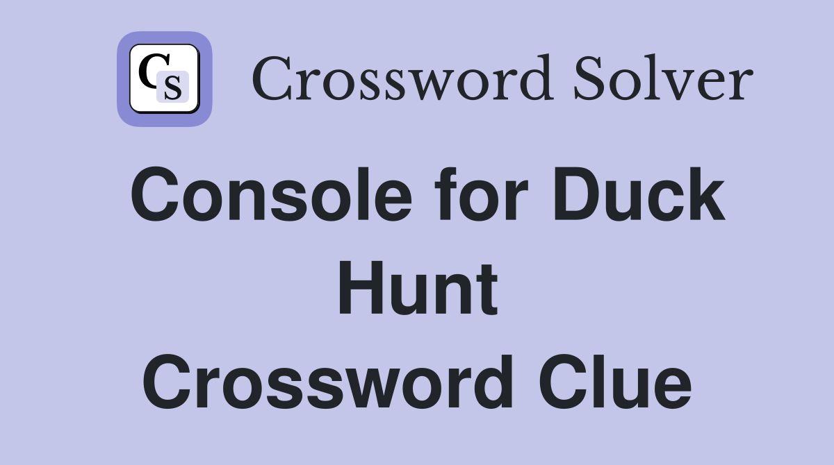 Console for Duck Hunt Crossword Clue