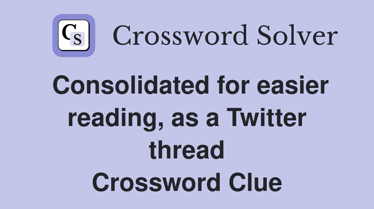 Consolidated for easier reading, as a Twitter thread Crossword Clue