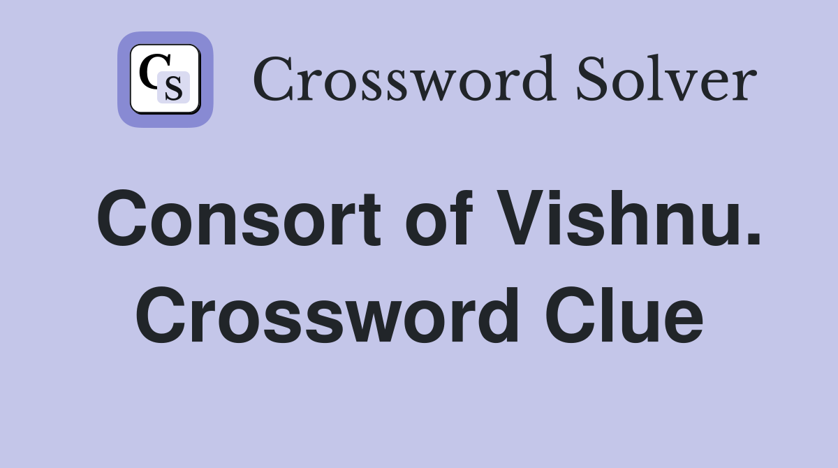 Consort of Vishnu. Crossword Clue