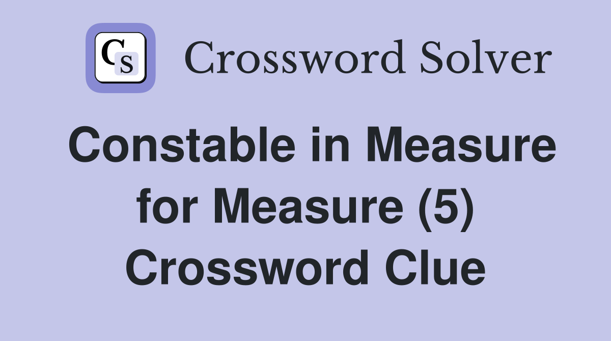 Constable in Measure for Measure (5) Crossword Clue