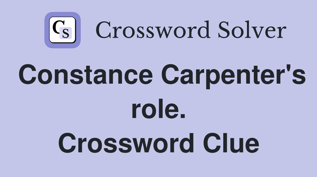 Constance Carpenter's role. Crossword Clue
