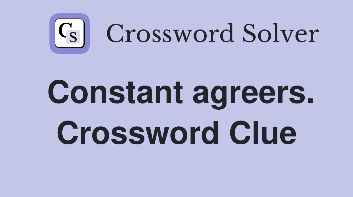 Constant agreers. Crossword Clue