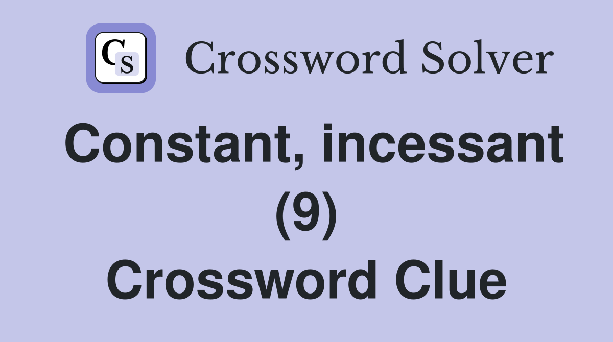 Constant, incessant (9) Crossword Clue